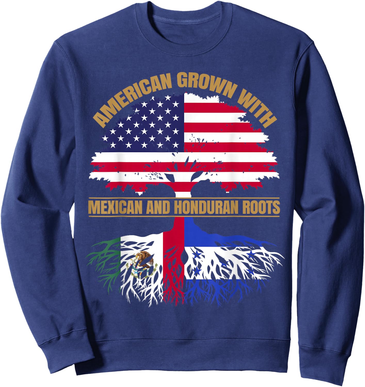 Heritage American Grown with Mexican Honduran Roots Sweatshirt - Sweatshirt | Navy