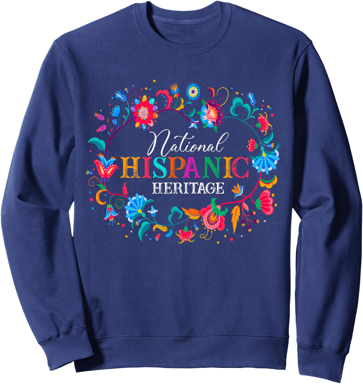 Hispanic Heritage Month Flower Latino Countries Flags Sweatshirt - Sweatshirt | Navy