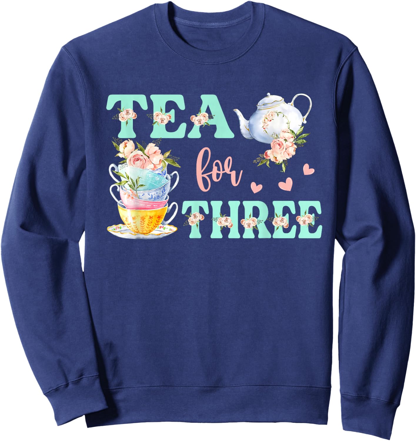 Tea For Three 3rd Birthday Outfit Girl Tea Party Bday Theme Sweatshirt - Sweatshirt | Navy