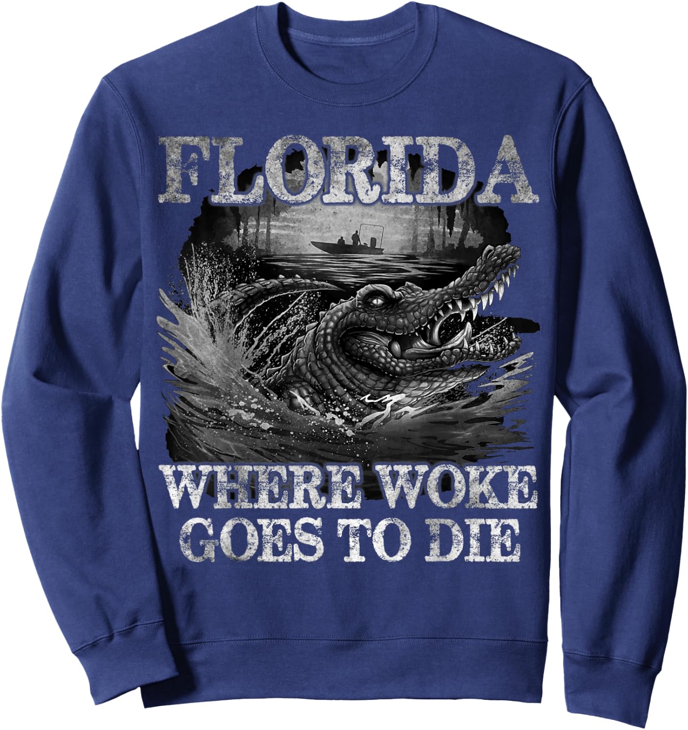 Florida Is Where Woke Goes To Die, DeSantis Florida Quote Sweatshirt - Sweatshirt | Navy