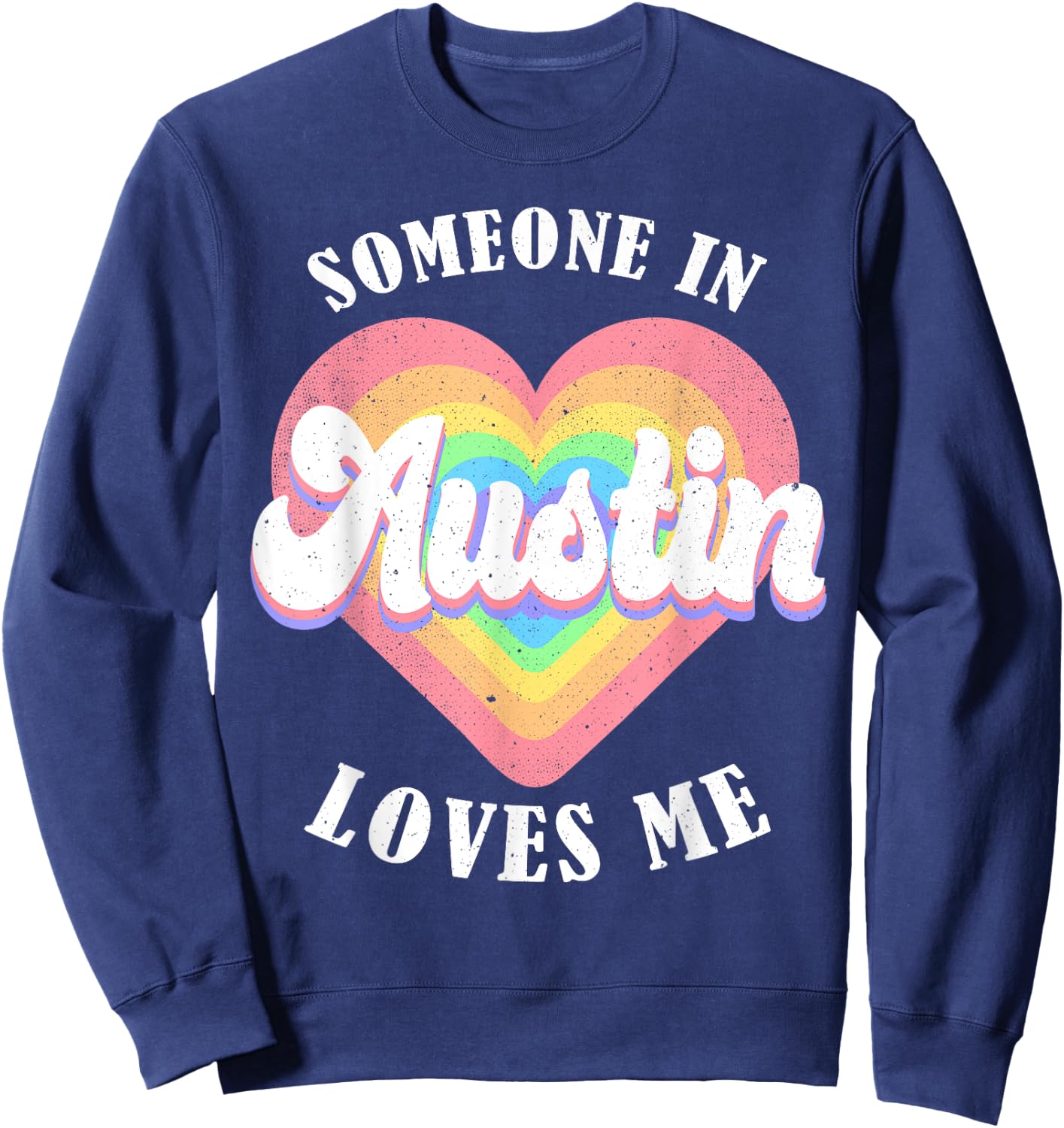 Someone In Austin Loves Me City Heart Sweatshirt - Sweatshirt | Navy