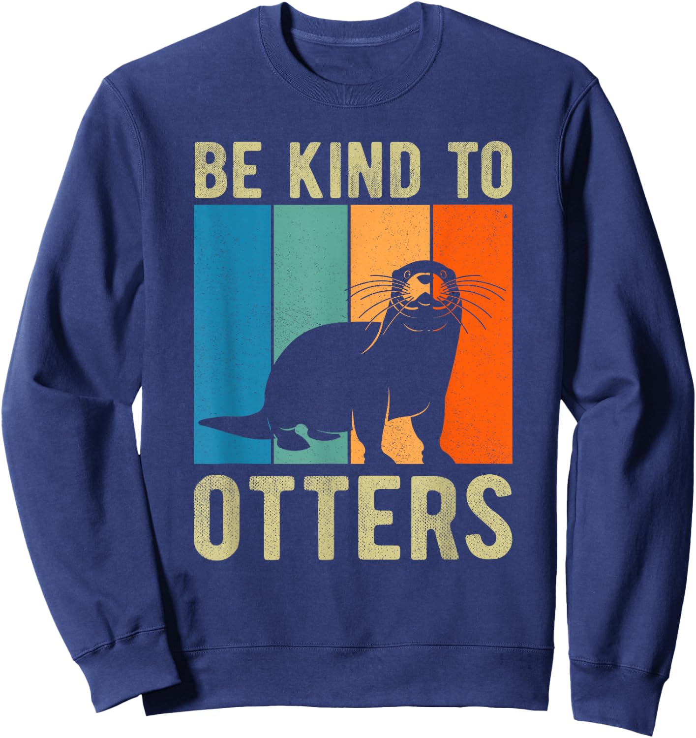 Kids Otter Pun Be Kind to Otters Be Kind to Others Sweatshirt - Sweatshirt | Navy