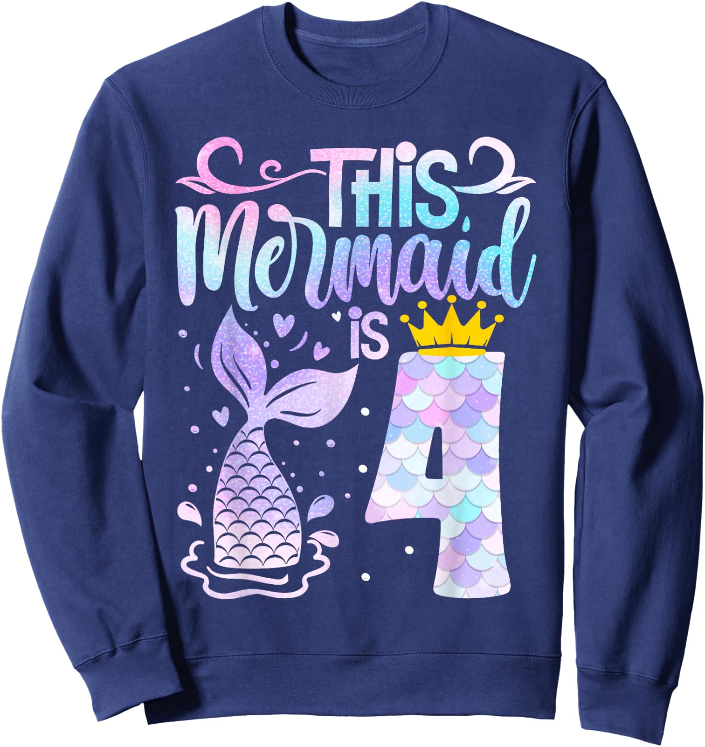 Mermaid 4th Birthday 4 Year Old Girl Four Yrs Happy Bday Sweatshirt - Sweatshirt | Navy