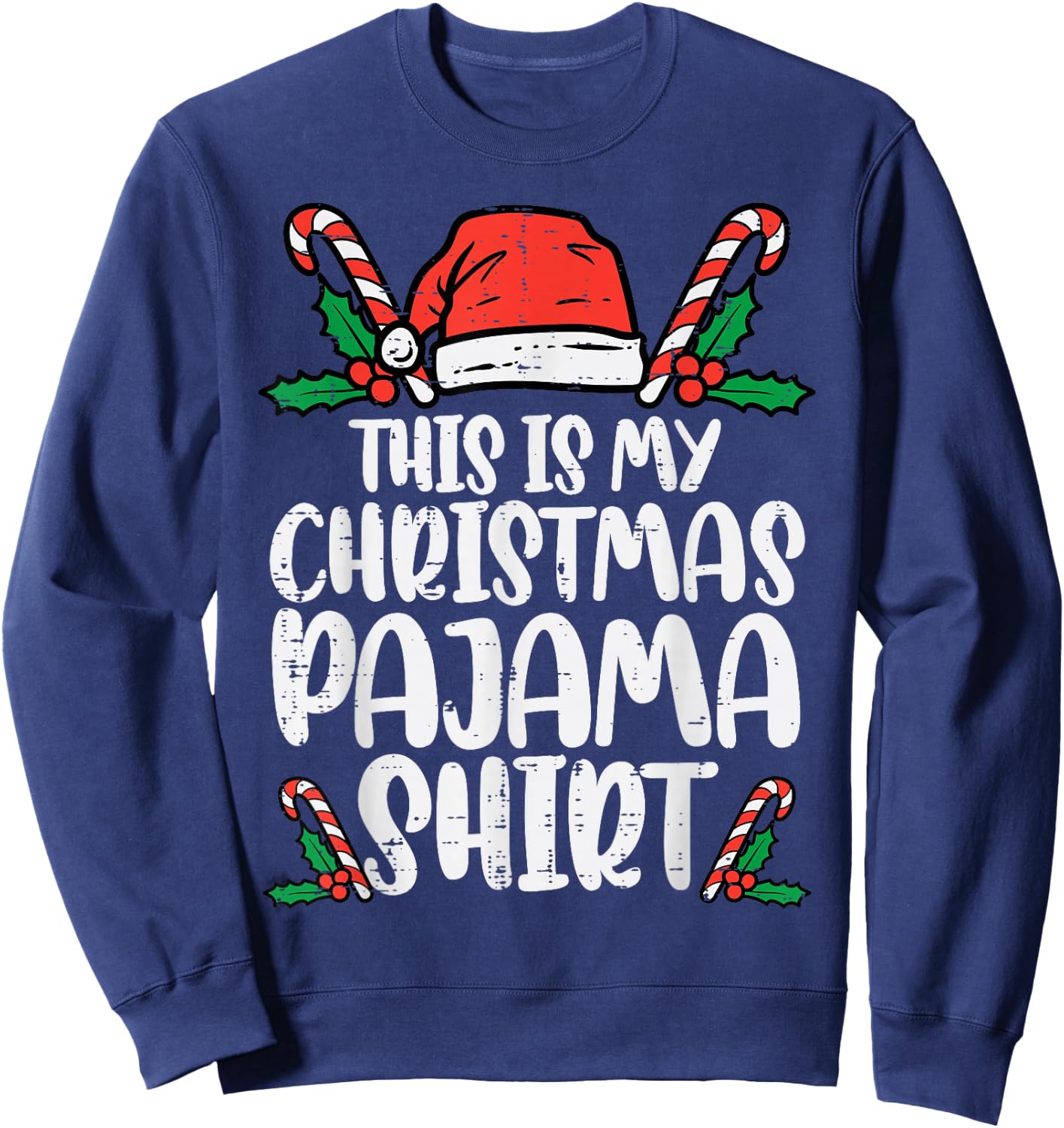 This Is My Christmas Pajama Shirt Funny Xmas PJs Men Women Sweatshirt - Sweatshirt | Navy