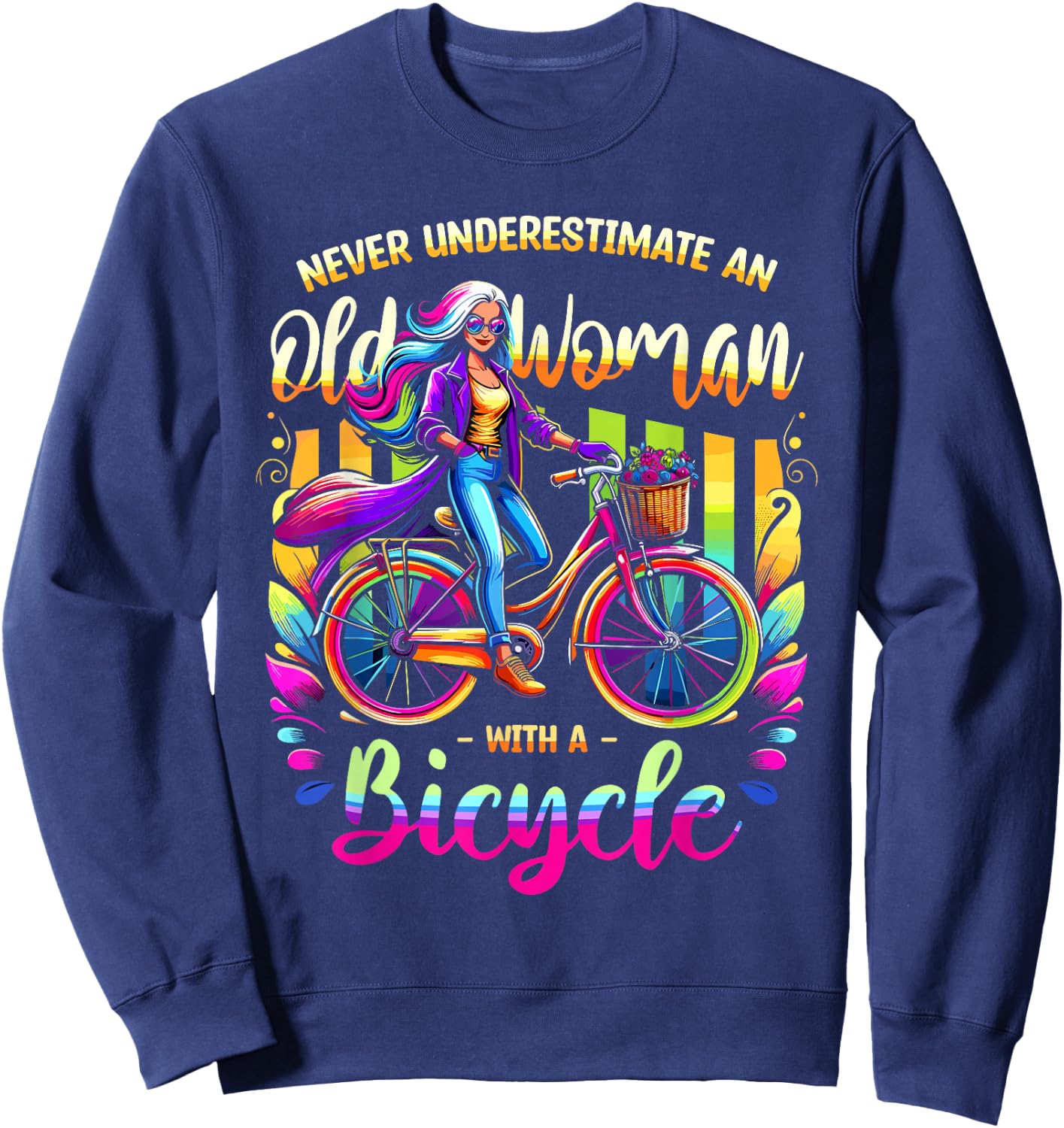 Never Underestimate An Old Woman With A Bicycle Cyclist Sweatshirt - Sweatshirt | Navy