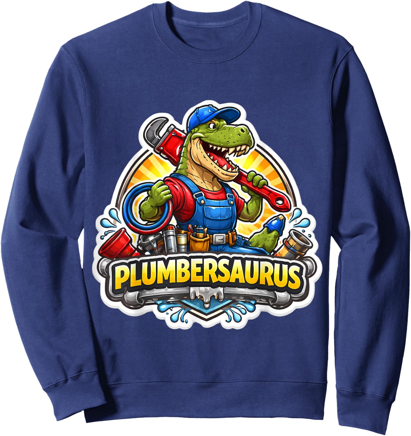 Plumbersaurus Plumber Dinosaur Dino T-rex Plumbing Funny Fun Sweatshirt - Sweatshirt | Navy