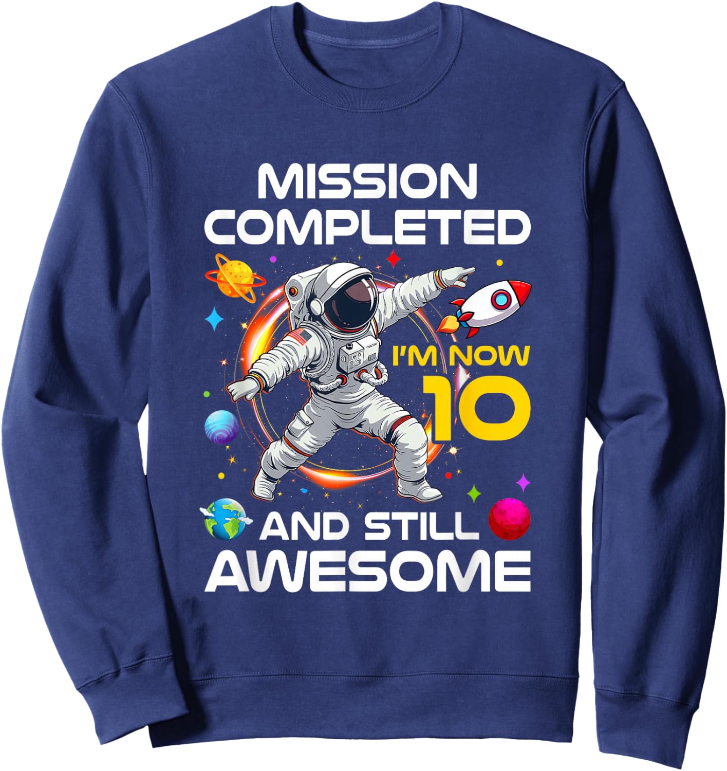 10Th Birthday Astronaut 10 Years Old Outer Space Birthday Sweatshirt - Sweatshirt | Navy