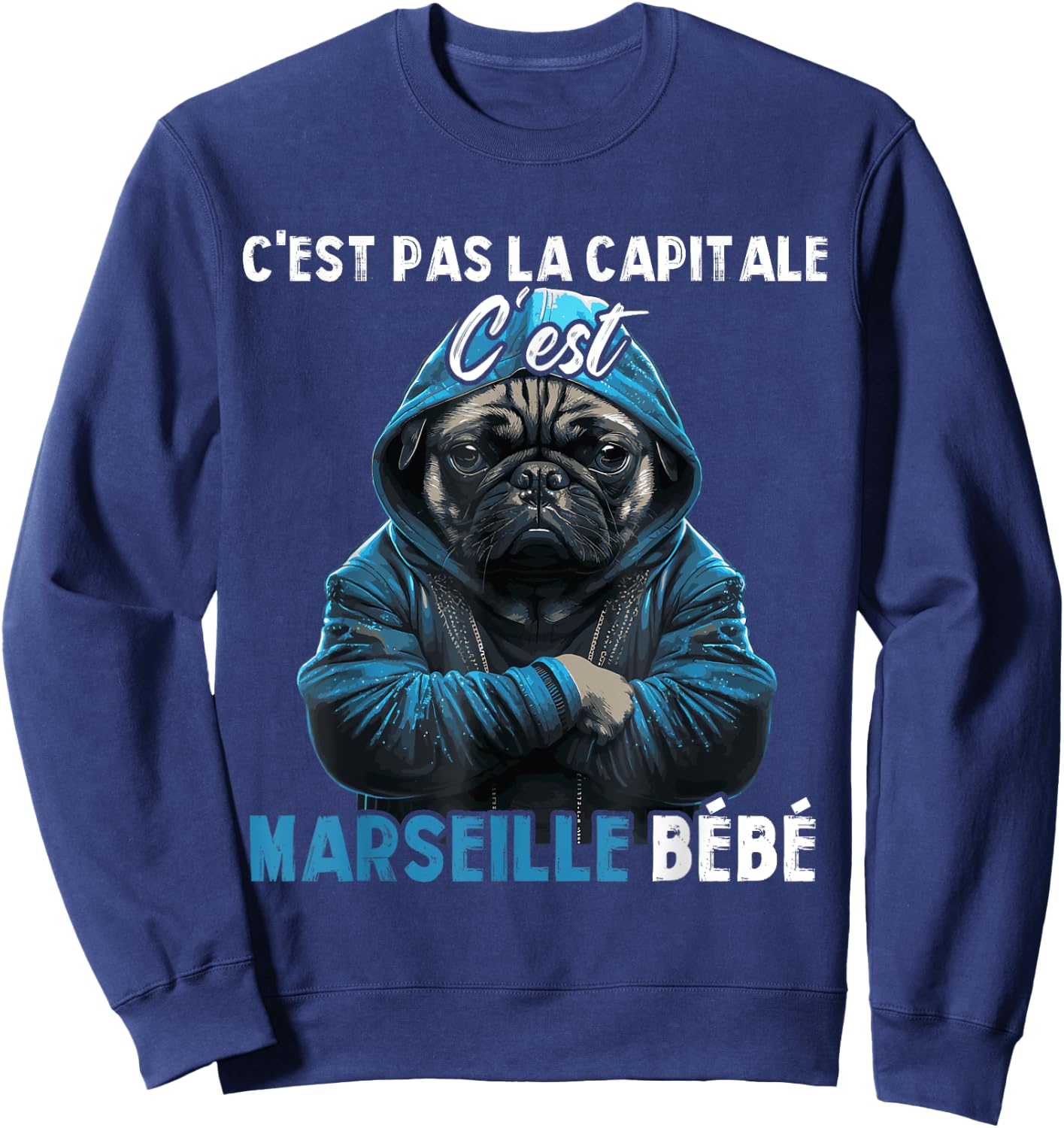 C'est pas la capitale c'est marseille bébé marseille fan , Black, S Sweatshirt - Sweatshirt | Navy