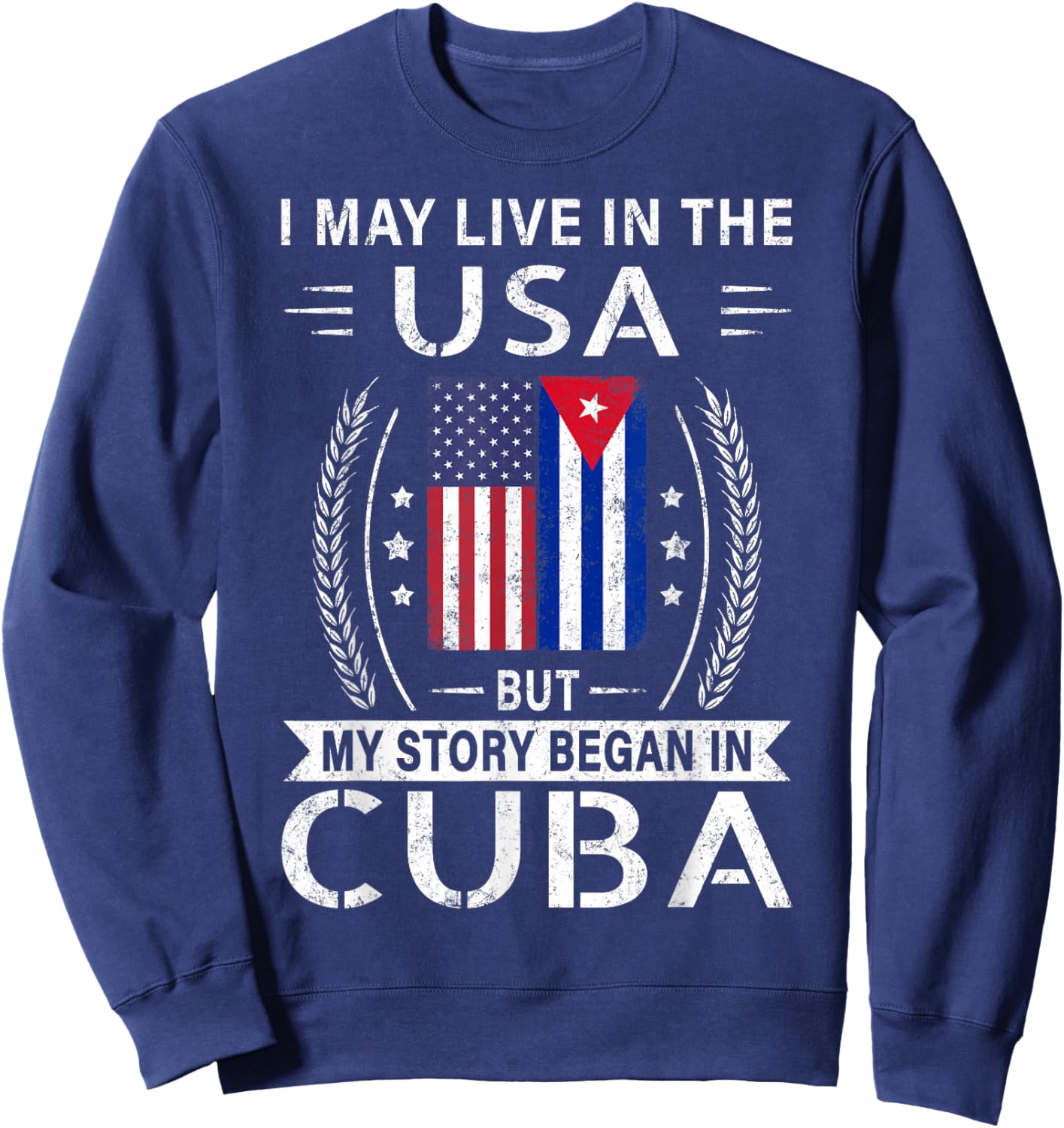 American Cuban Flag Shirt - My Story Began In Cuba Sweatshirt - Sweatshirt | Navy