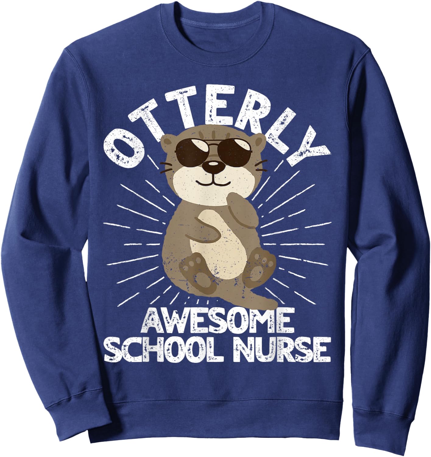 Otterly Awesome School Nurse Otter Funny School Nurse Sweatshirt - Sweatshirt | Navy