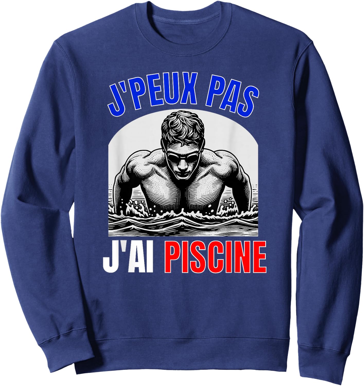 Je Peux Pas J'Ai Piscine Swimmer Swimming Competition Sport , Black, S Sweatshirt - Sweatshirt | Navy