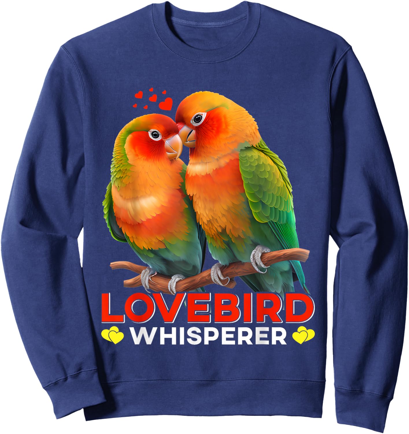Lovebirds Whisperer Bird lover Parrot Love Bird Whisperer Sweatshirt - Sweatshirt | Navy
