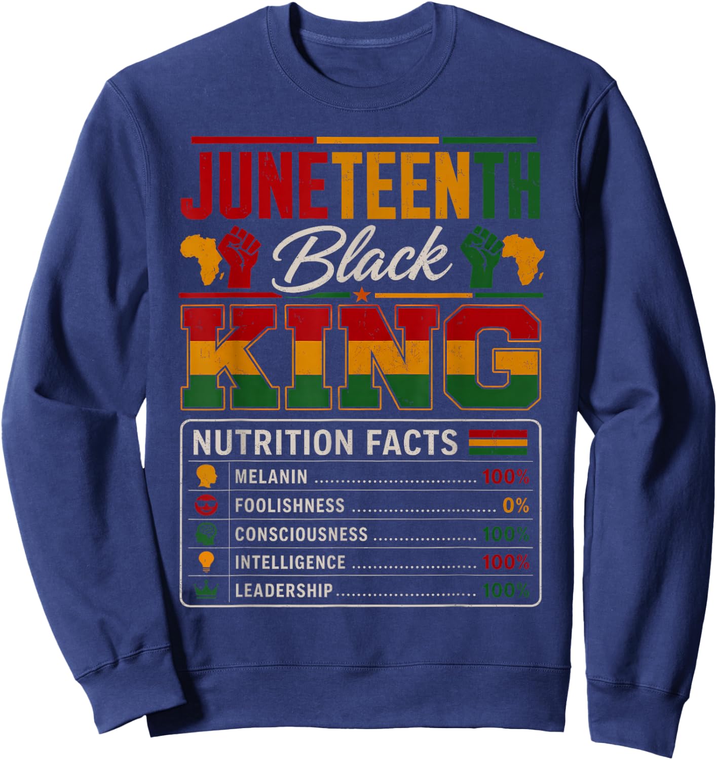 Juneteenth Shirts Men Black King Nutrition Facts African Dad Sweatshirt - Sweatshirt | Navy
