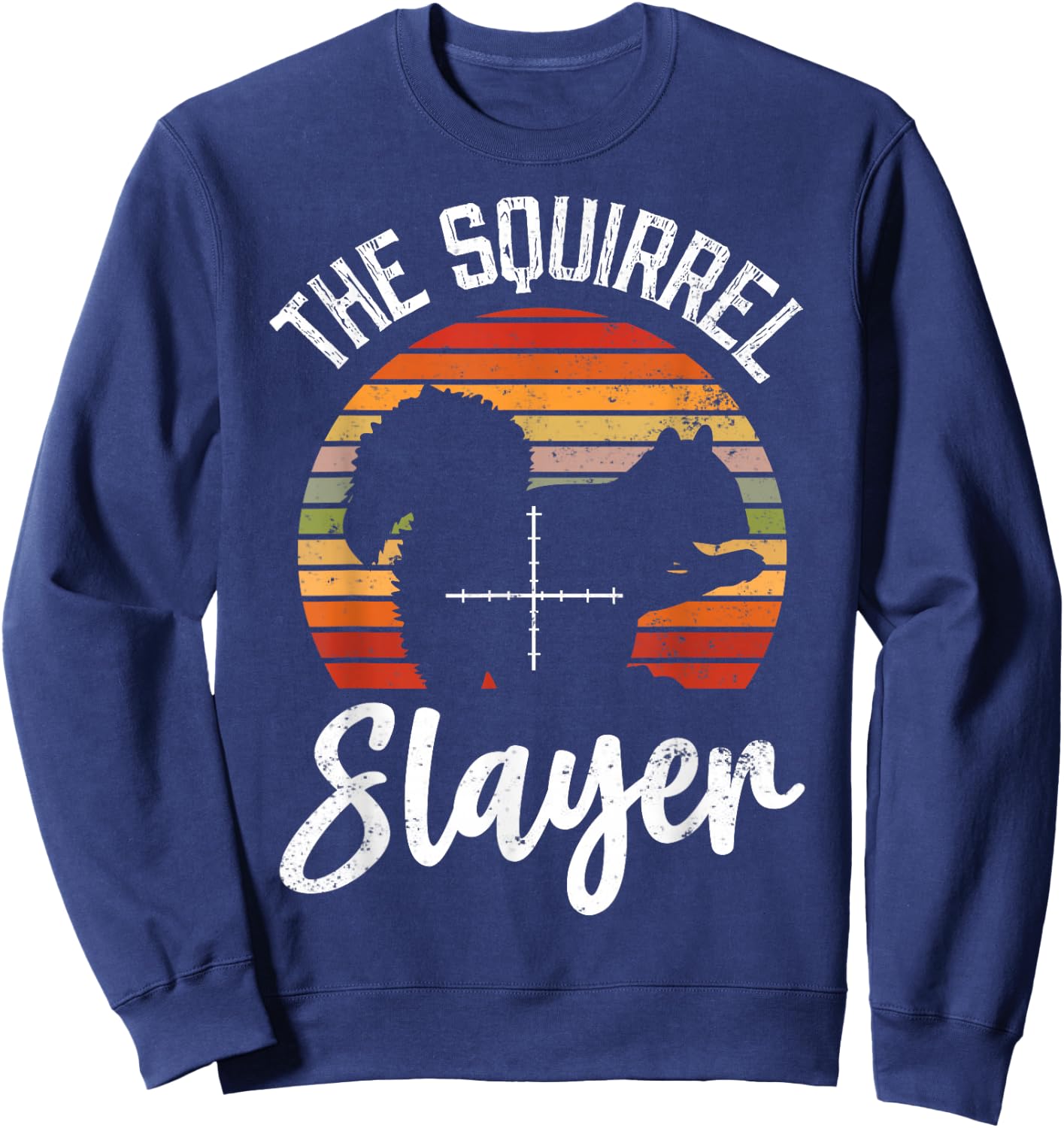 Squirrel Hunting Squirrel Slayer Sweatshirt - Sweatshirt | Navy