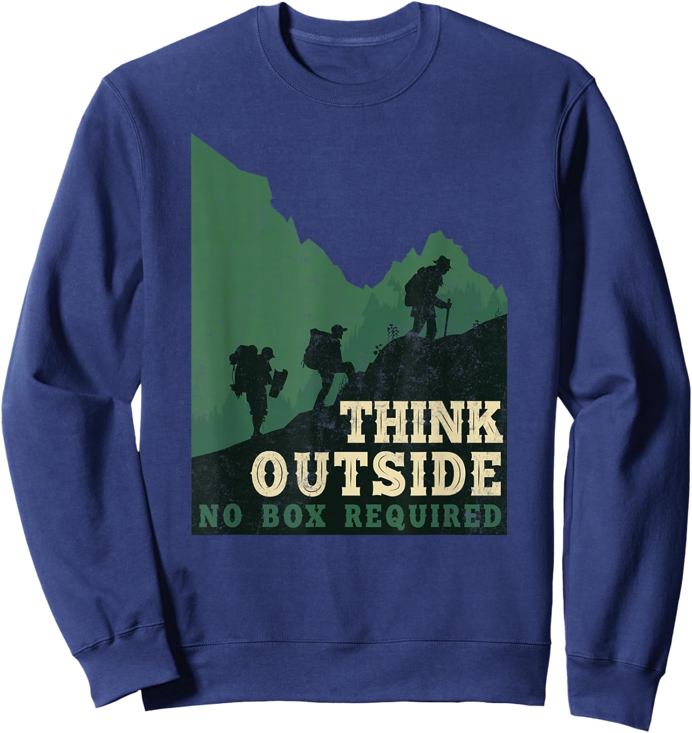 Funny Hiker Hiking Think Outside No Box Required Sweatshirt - Sweatshirt | Navy