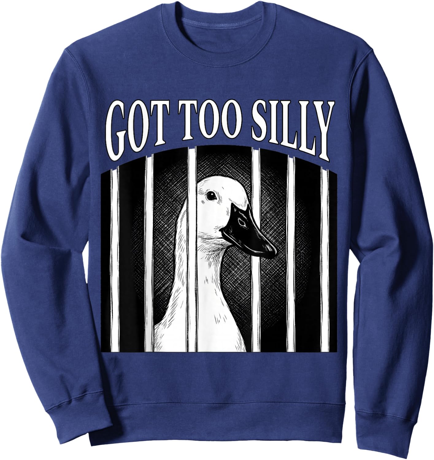 Got Too Silly Duck Funny Meme Cute Goose Graphic Women Men Sweatshirt - Sweatshirt | Navy