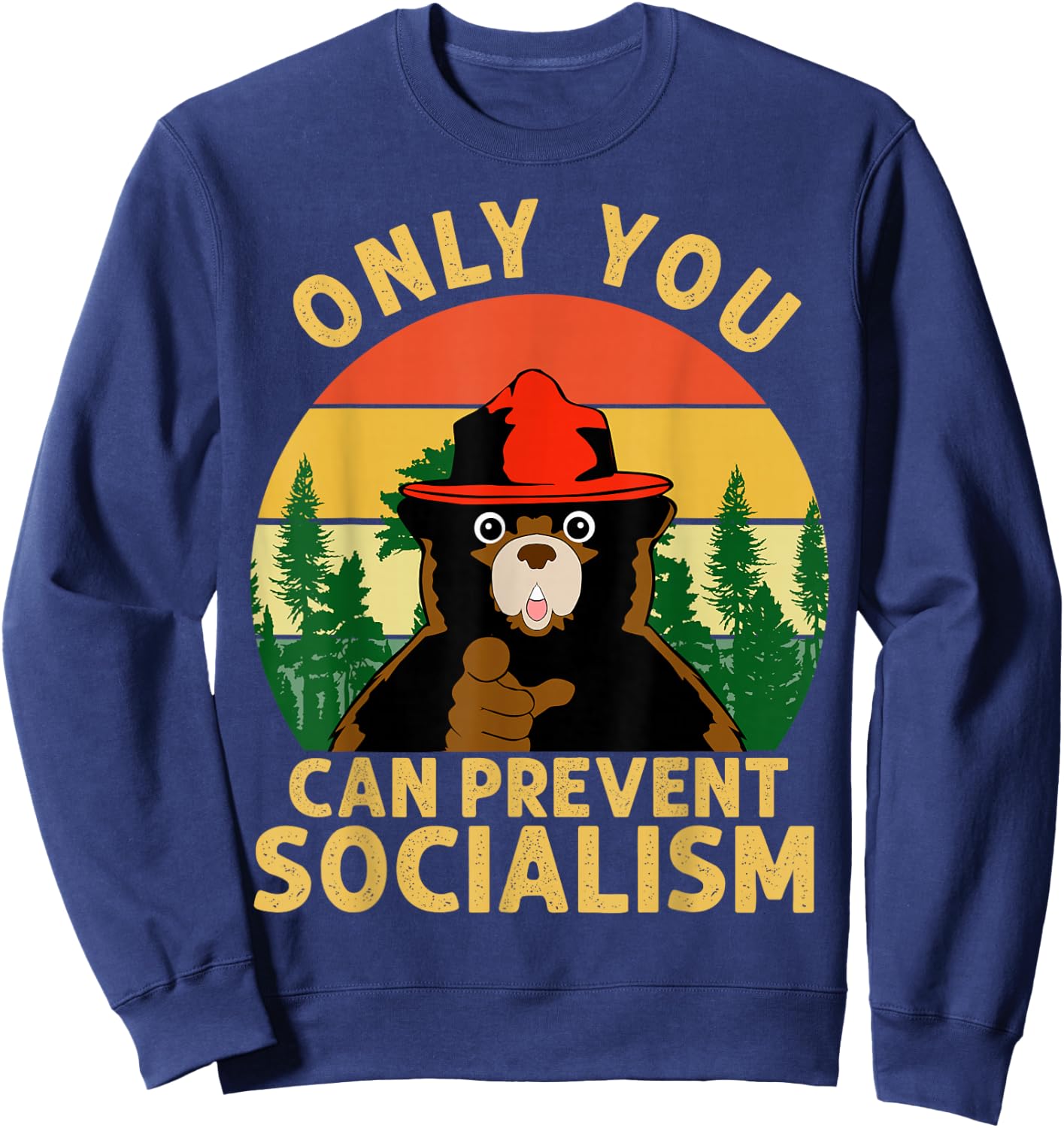 Only You Can Prevent Socialism Bear Camping Vintage Anti Sweatshirt - Sweatshirt | Navy