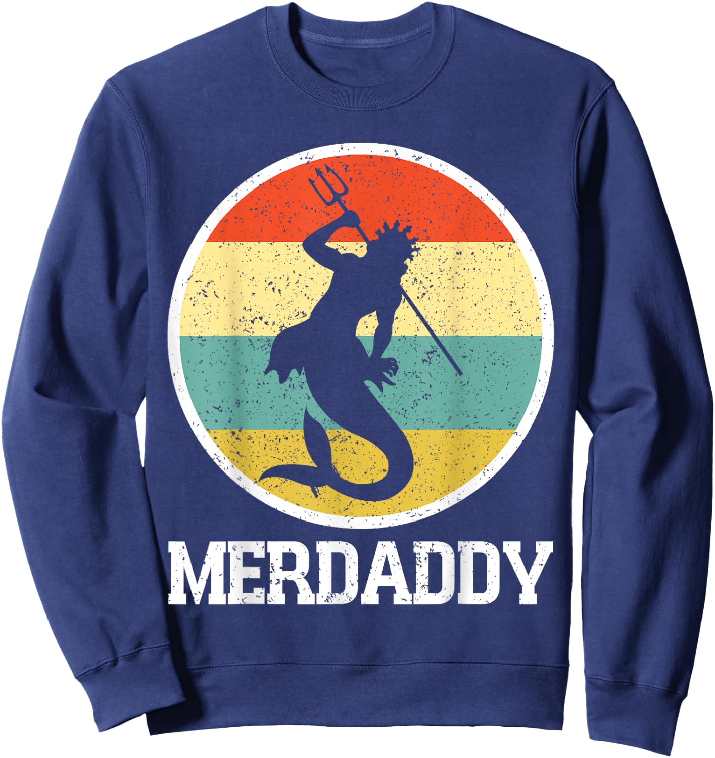 Merdaddy Merdad Mermaid Security Retro Merman Father's Day Sweatshirt - Sweatshirt | Navy