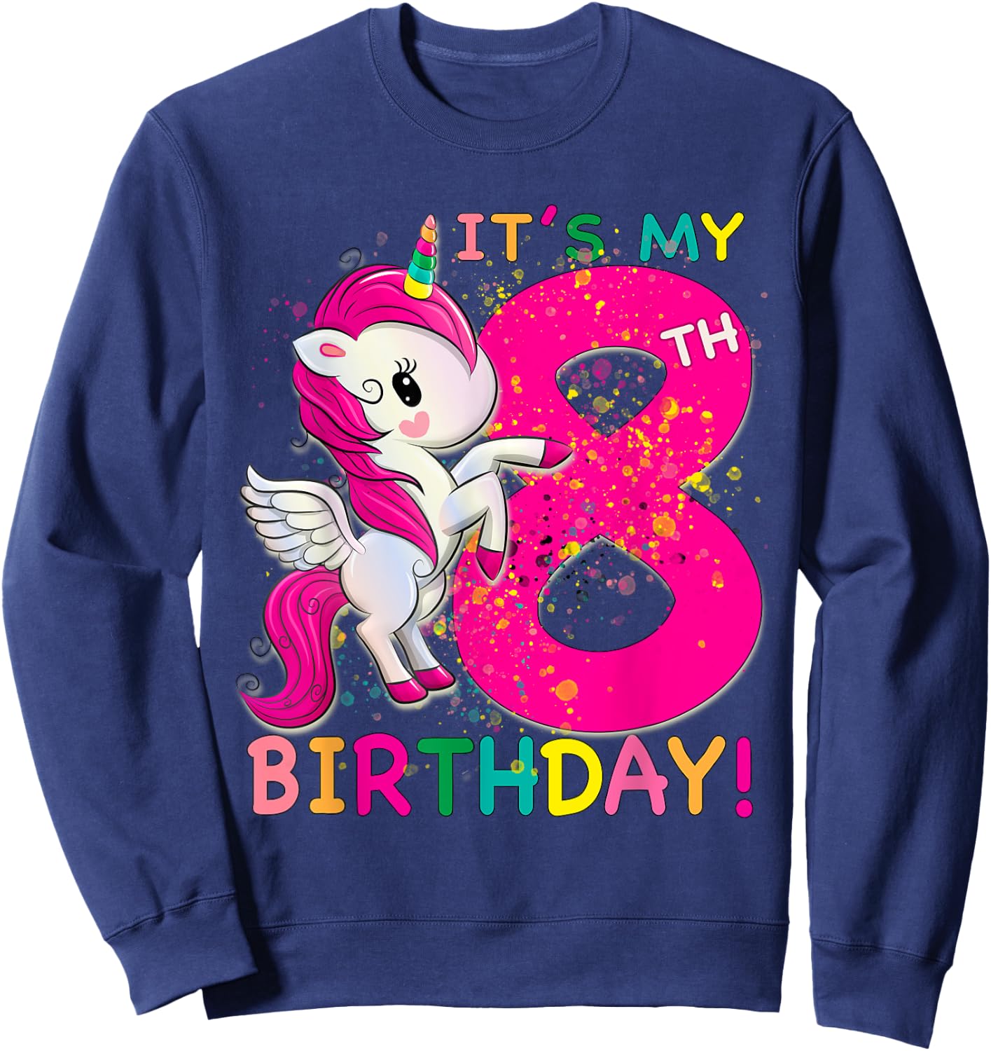 Kids Its My 8th Birthday Unicorn 8 year old Birthday girl Sweatshirt - Sweatshirt | Navy