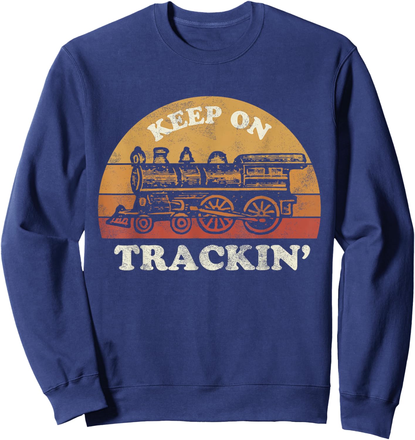 Model Train Collector Gifts & Apparel Co. | Keep on Trackin' | Funny Retro Vintage Train Sweatshirt - Sweatshirt | Navy