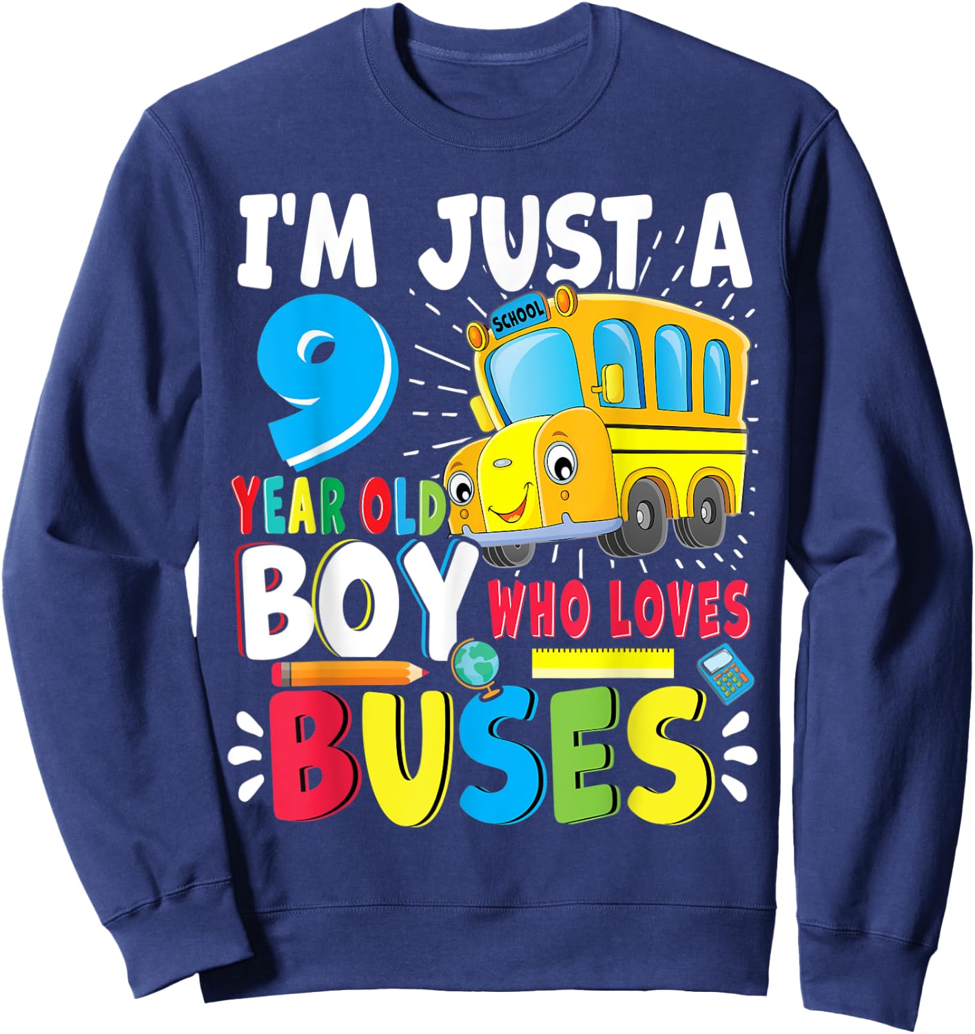 School Bus, Just A Boy Who Loves School Buses, 9th Birthday Sweatshirt - Sweatshirt | Navy