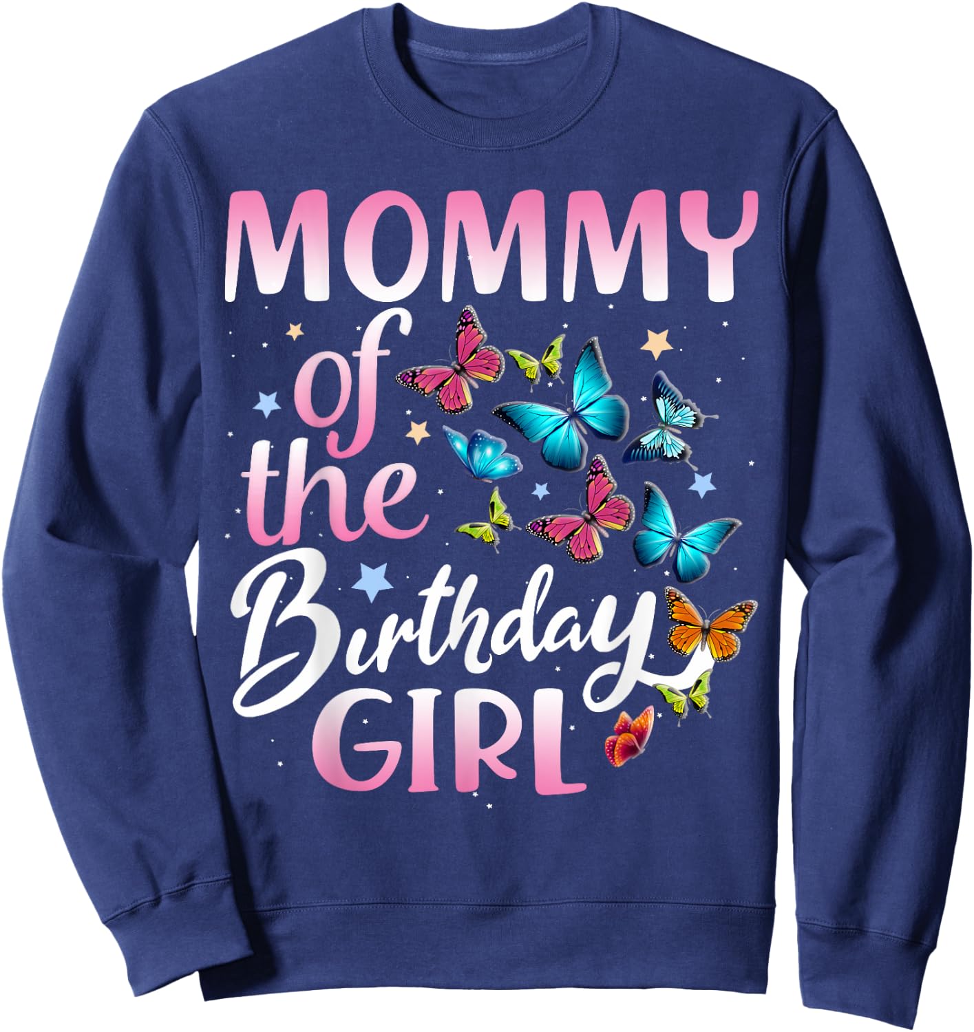 Mommy of The Birthday Girl Butterfly Party Matching Family Sweatshirt - Sweatshirt | Navy