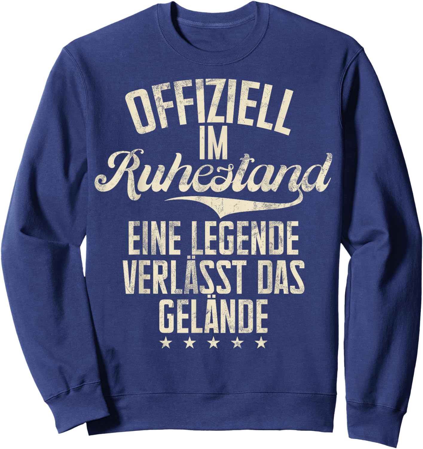 with German Text "Offiziel Im Ruhestand Eine Legende Verlässt Das Gelände" [, black Sweatshirt - Sweatshirt | Navy