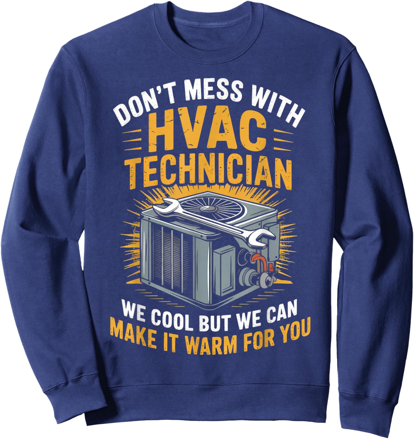 Air Installer Ac Repairman Don't Mess With Hvac Tech Sweatshirt - Sweatshirt | Navy