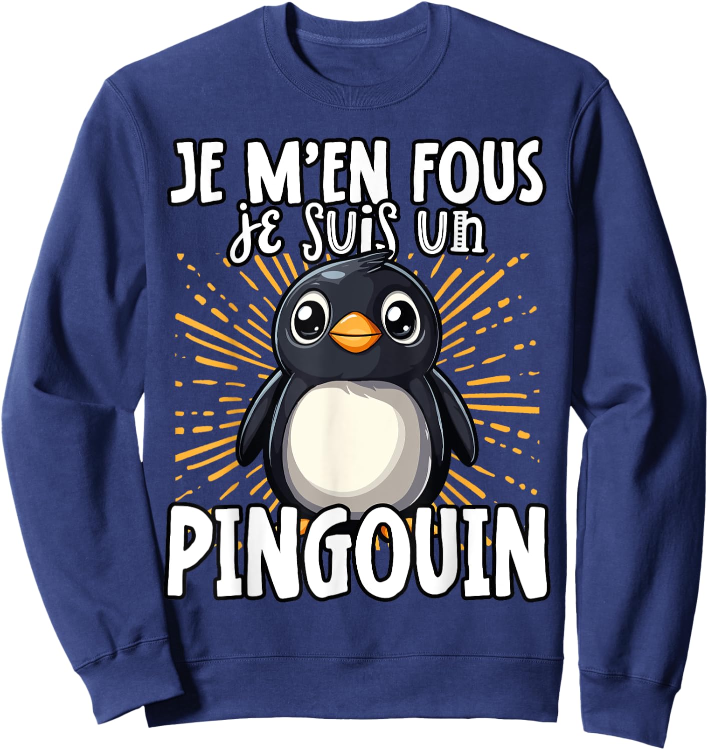 Je M'en Fous Je Suis Un Penguin - Cute Penguin , Black, S Sweatshirt - Sweatshirt | Navy