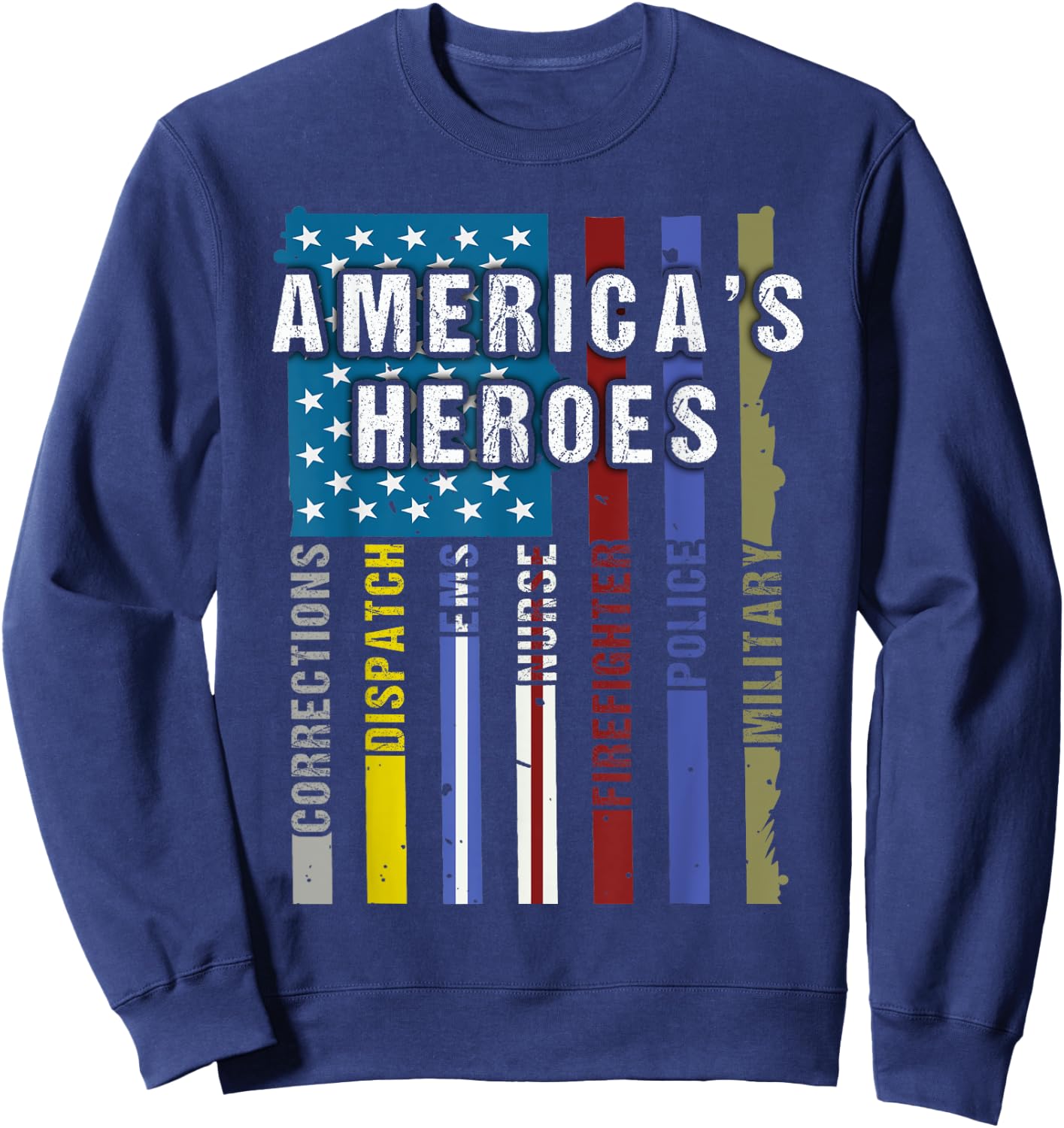 Americas Heroes Police Firefighter EMT Corrections Military Sweatshirt - Sweatshirt | Navy