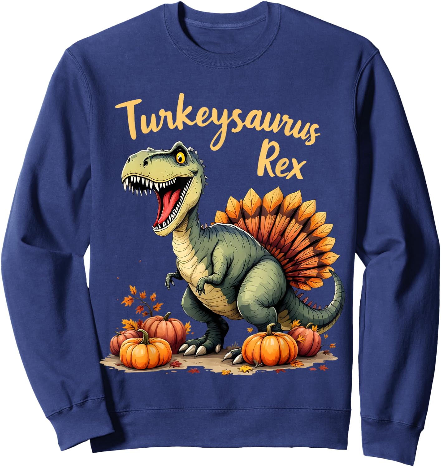 Turkeysaurus Rex Funny Thanksgiving Holiday Boy Girl Sweatshirt - Sweatshirt | Navy