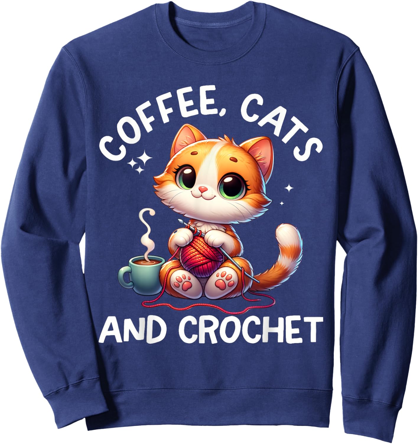Funny Cats, Coffee And Crochet Lover. Crochet Cat Sweatshirt - Sweatshirt | Navy