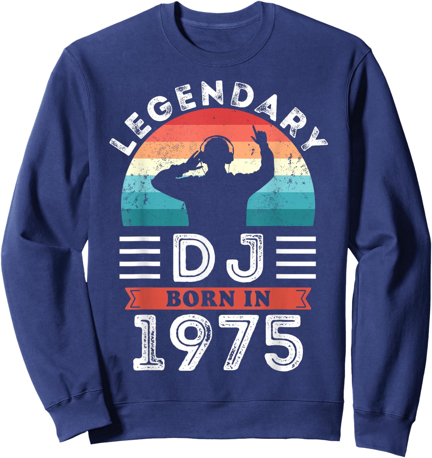 50th Birthday Gifts from the Legendary DJ Born in 1975 , Black, S Sweatshirt - Sweatshirt | Navy