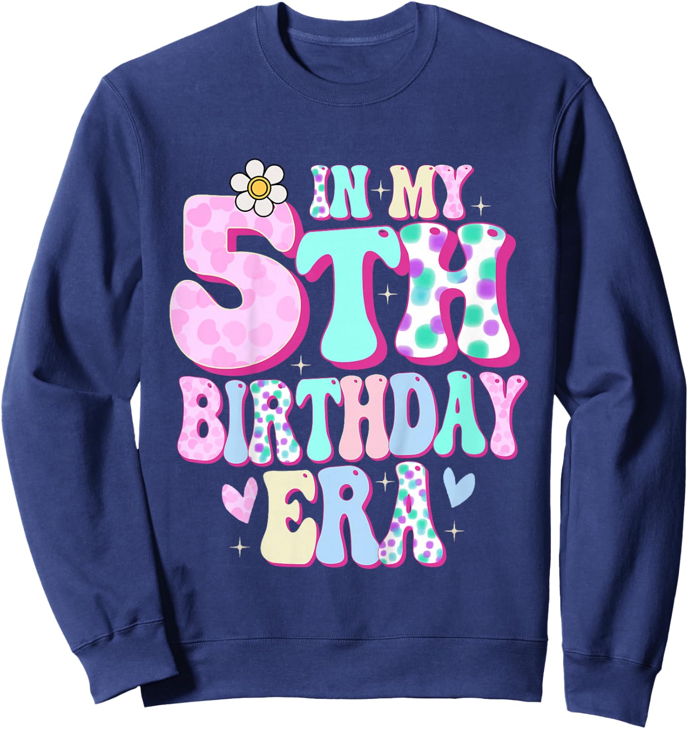 in My 5th Birthday Era Girl Gifts Five Bday 5 Year Old Sweatshirt - Sweatshirt | Navy