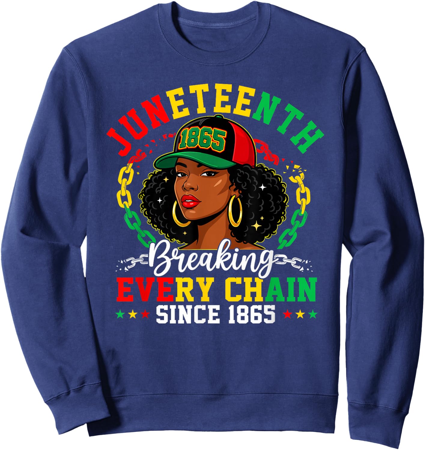 Breaking Every Chain Since 1865 Women Men Juneteenth Freedom Sweatshirt - Sweatshirt | Navy