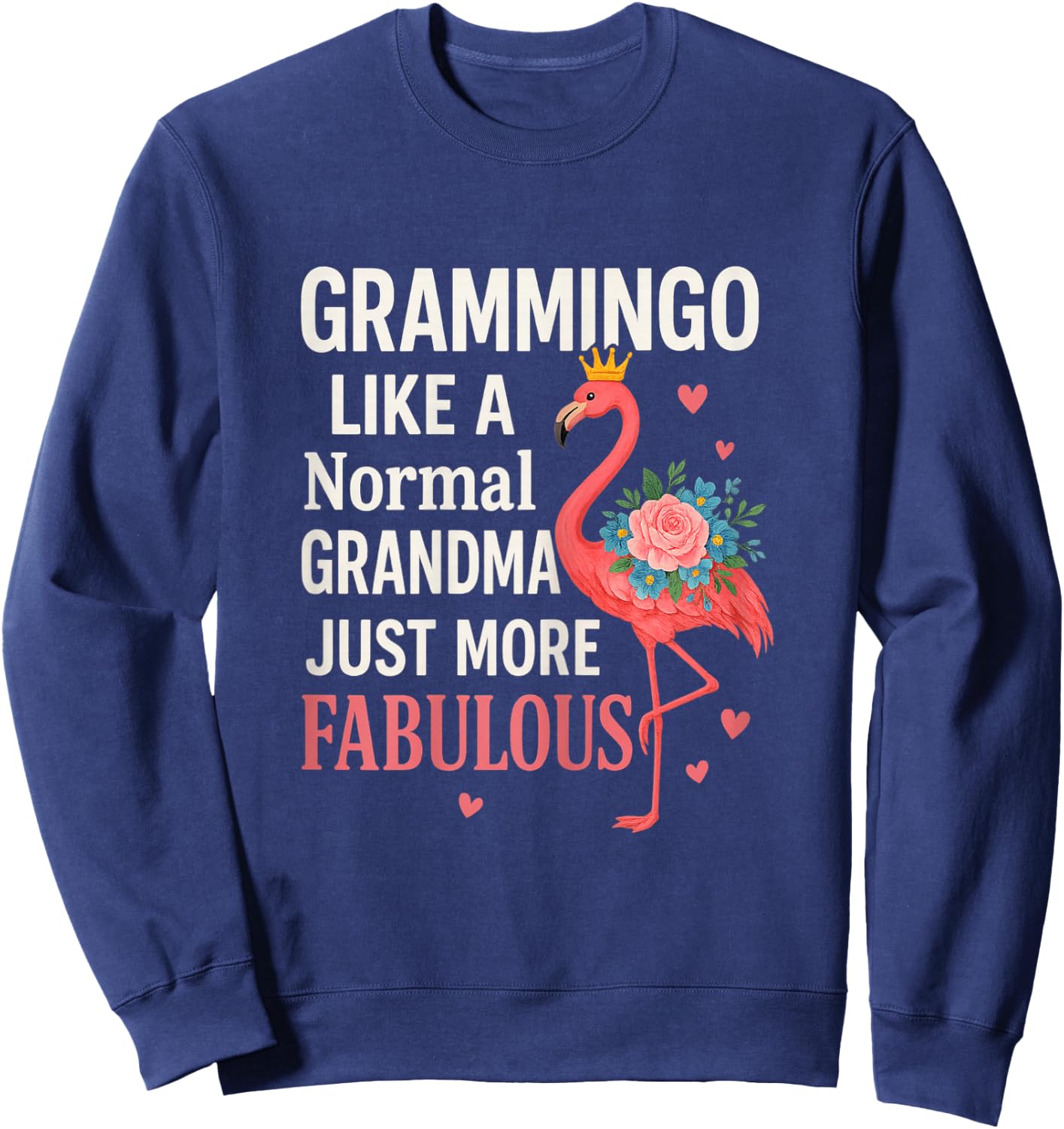 Flamingo Grammingo Like Normal Grandma Funny Mom Mothers Day Sweatshirt - Sweatshirt | Navy