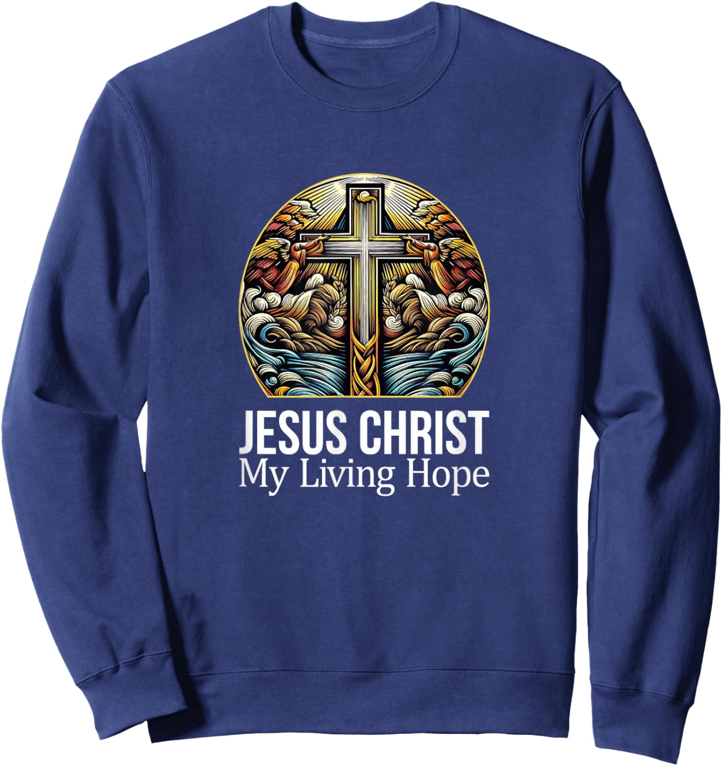 Jesus Christ - My Living Hope Sweatshirt - Sweatshirt | Navy
