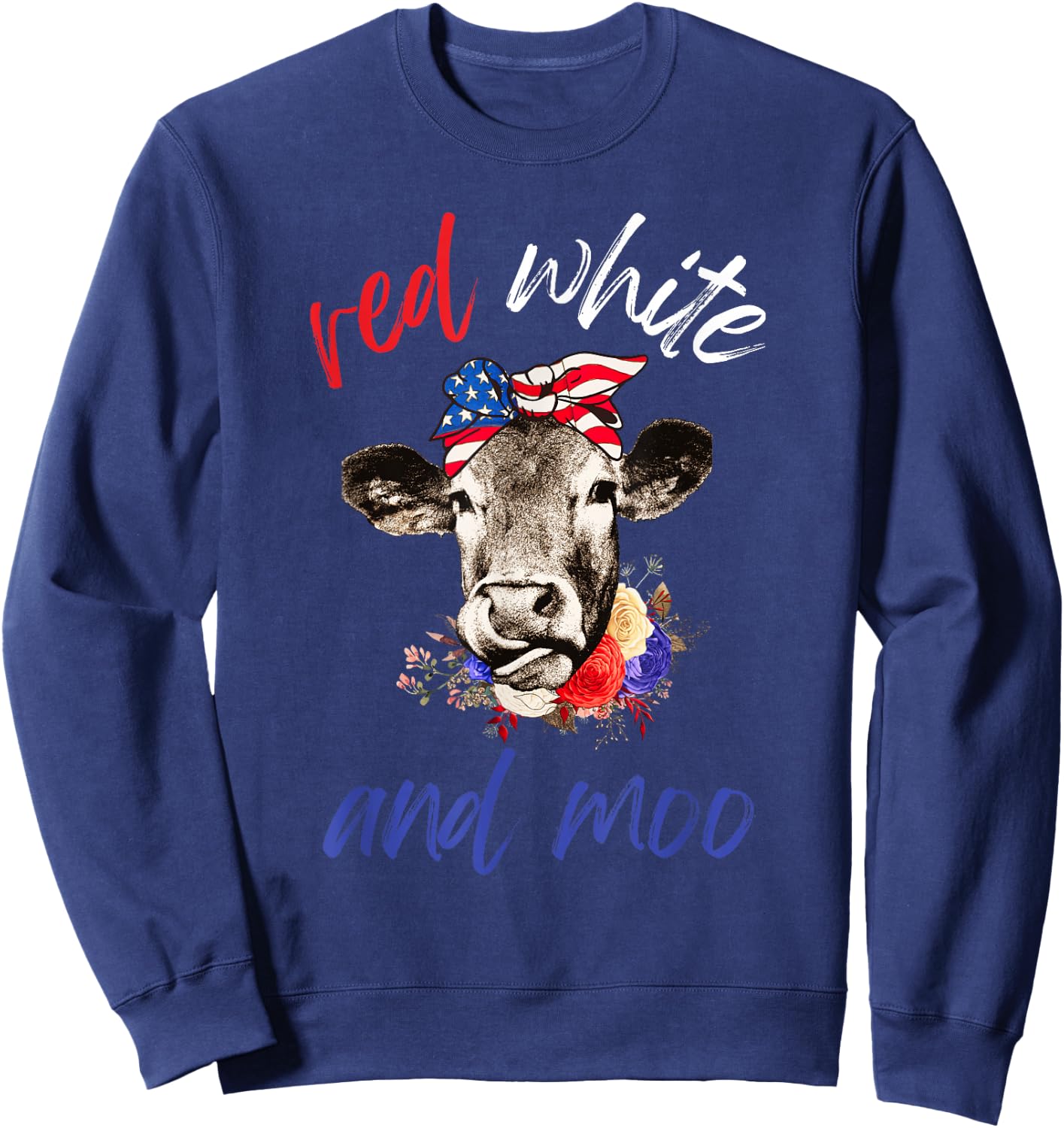 Red White and Moo Patriotic Cow USA Flag Funny 4th of July Sweatshirt - Sweatshirt | Navy