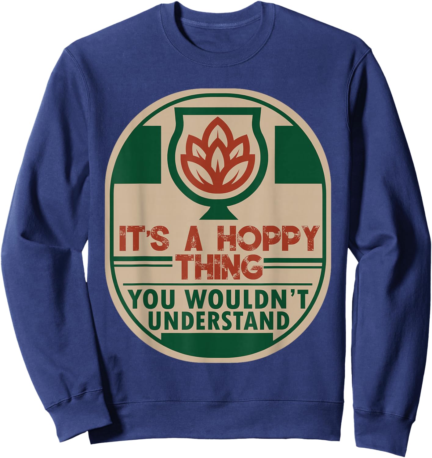 Home Brewing Hoppy - IPA Craft Beer Brewer Sweatshirt - Sweatshirt | Navy