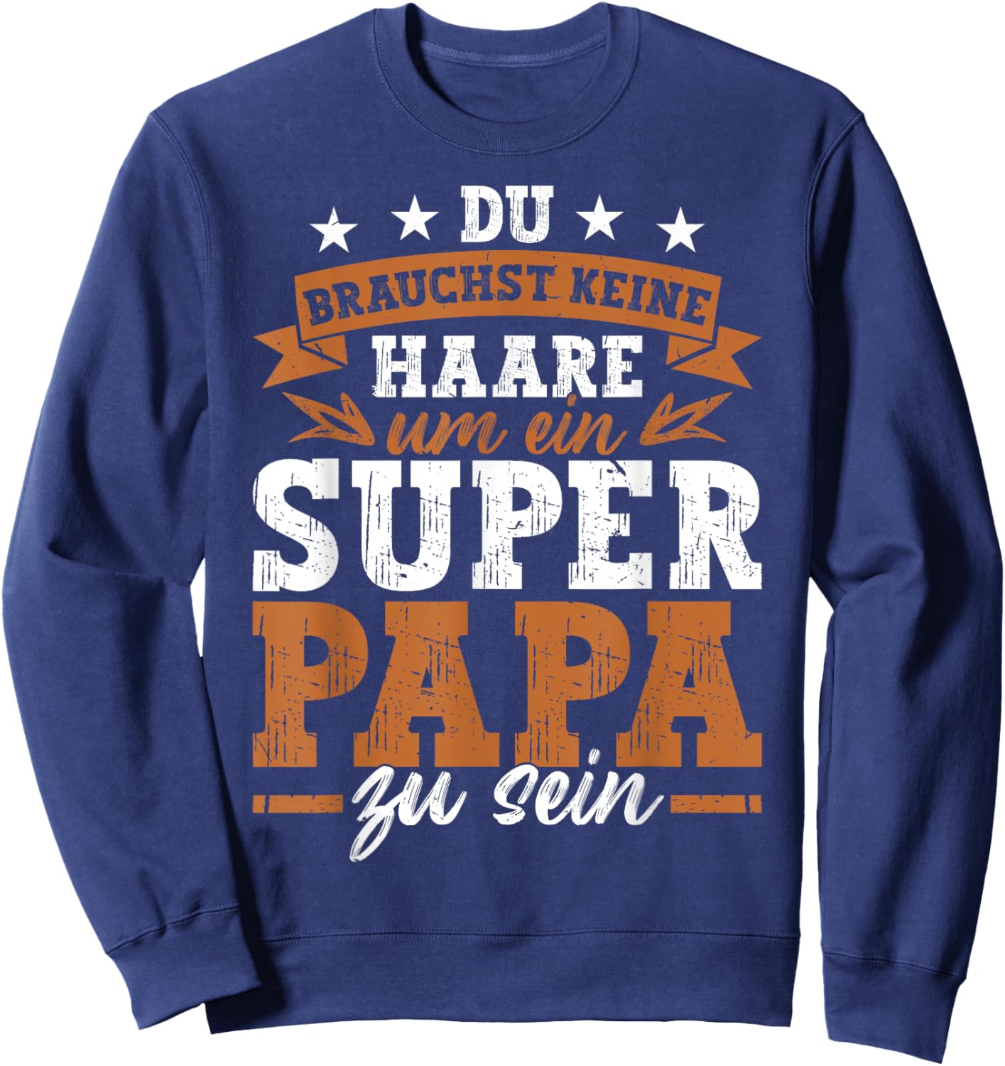 Dad Vatertag Keine Haare Um Ein Super Papa Zu Sein Sweatshirt - Sweatshirt | Navy