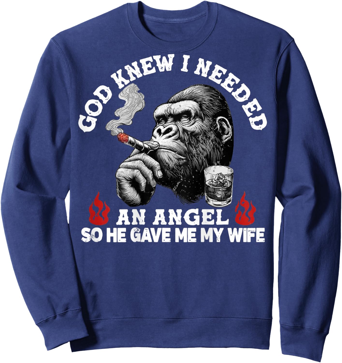 God Knew I Needed an Angel So He Gave Me My Wife Monkey Sweatshirt - Sweatshirt | Navy