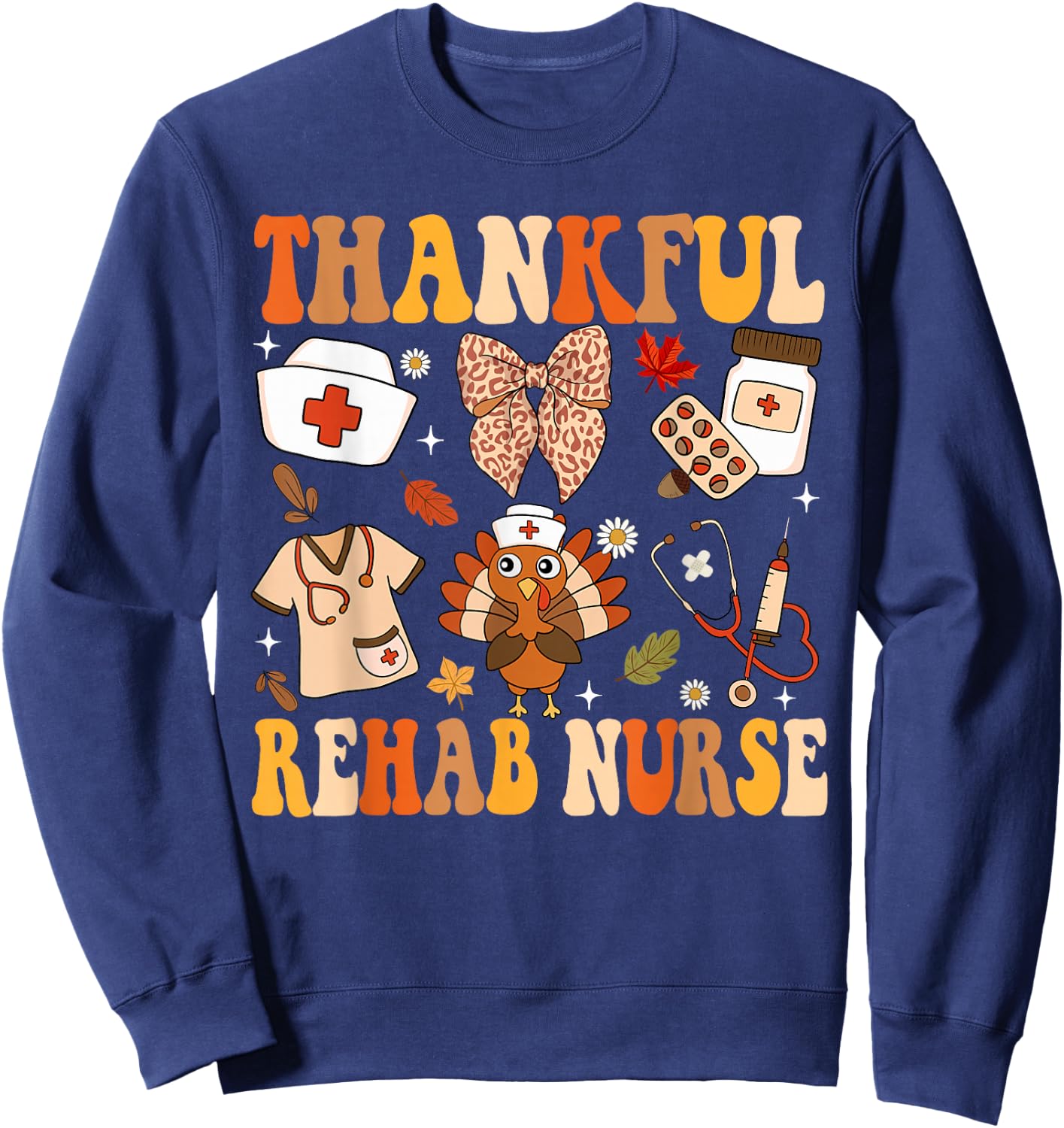 Groovy Thankful Rehab Nurse Thanksgiving Fall Autumn Nurse Sweatshirt - Sweatshirt | Navy