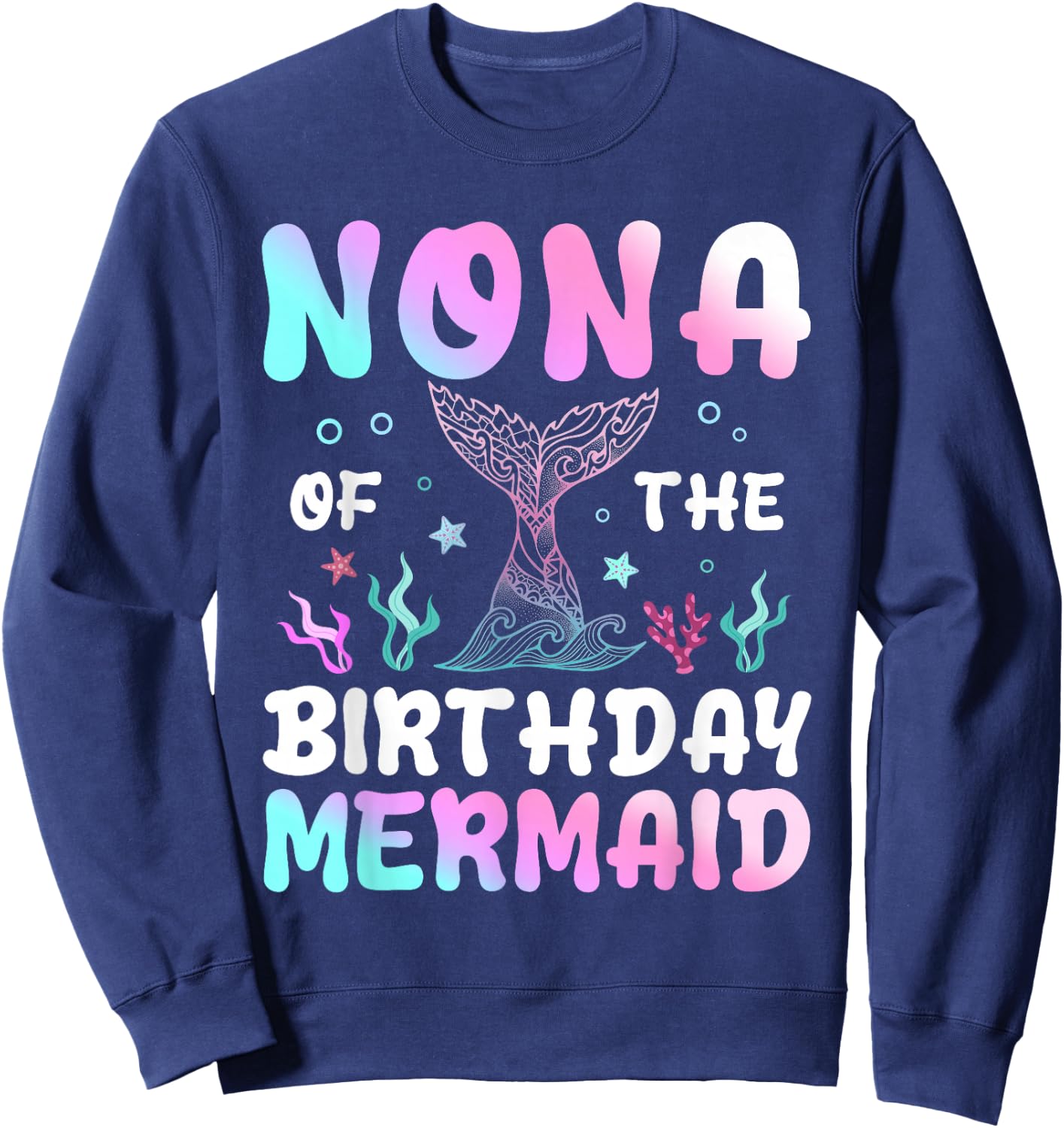 Nona of The Birthday Mermaid Matching Family Party Sweatshirt - Sweatshirt | Navy