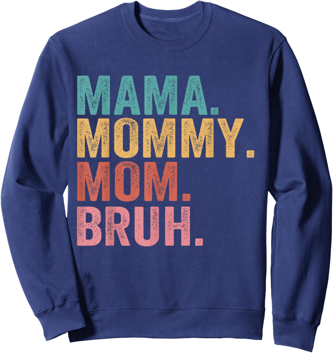 Mama Mommy Mom Bruh Mothers Day Vintage Funny Mother Sweatshirt - Sweatshirt | Navy