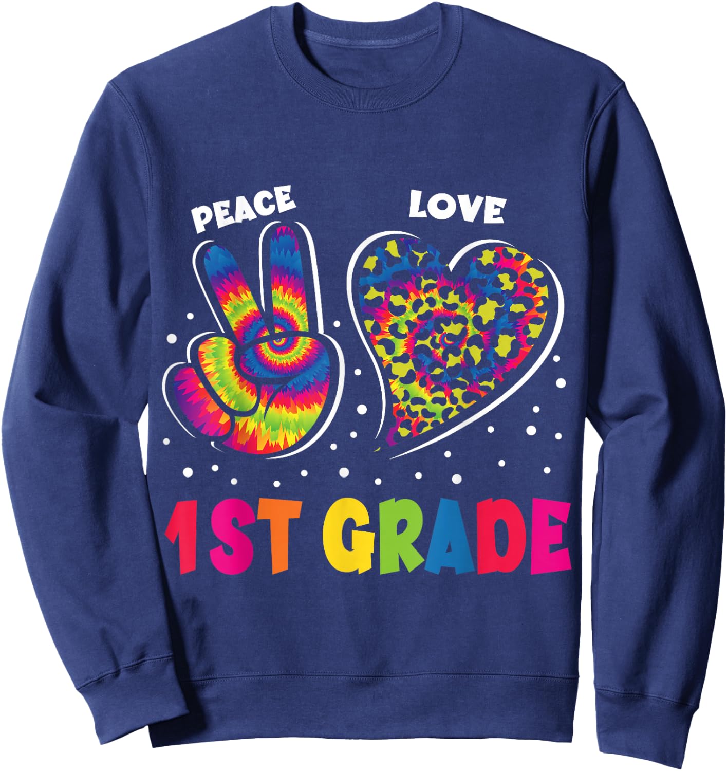 Peace Love 1st Grade Leopard Tie Dye Back To School Teacher Sweatshirt - Sweatshirt | Navy