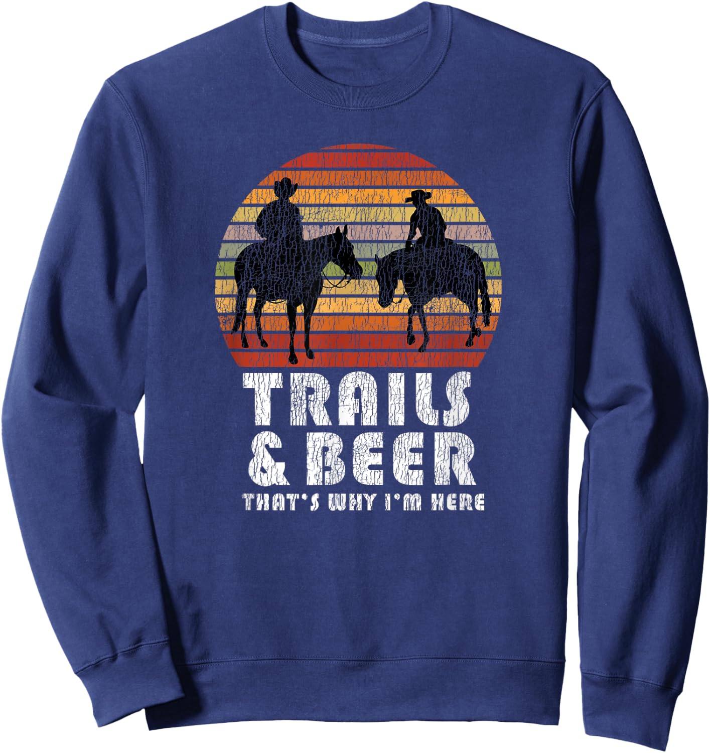 Funny Camping Saying | Horse Trail Riding Women Sweatshirt - Sweatshirt | Navy