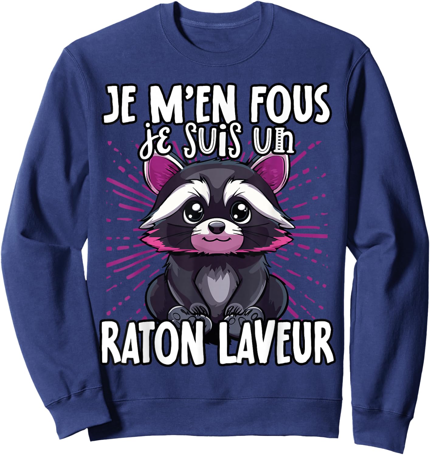 Je M'en Fous Je Suis Un Raccoon - Cute Raccoon , Black, S Sweatshirt - Sweatshirt | Navy