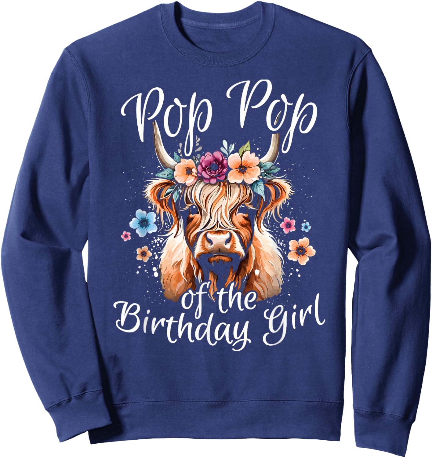 Pop Pop Of The Birthday Girl Highland Cow Sweatshirt - Sweatshirt | Navy