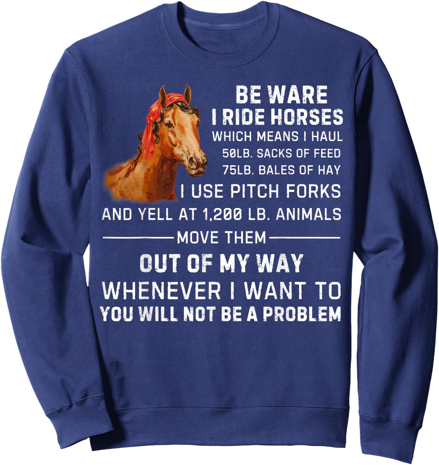 Beware I Ride Horse for Horse Lover Horse Riding Funny Horse Sweatshirt - Sweatshirt | Navy