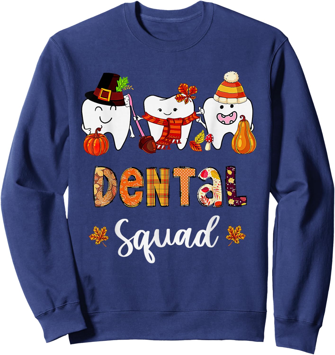 Dental Squad Pumpkin Fall Leaves Tooth Dentist Thanksgiving Sweatshirt - Sweatshirt | Navy